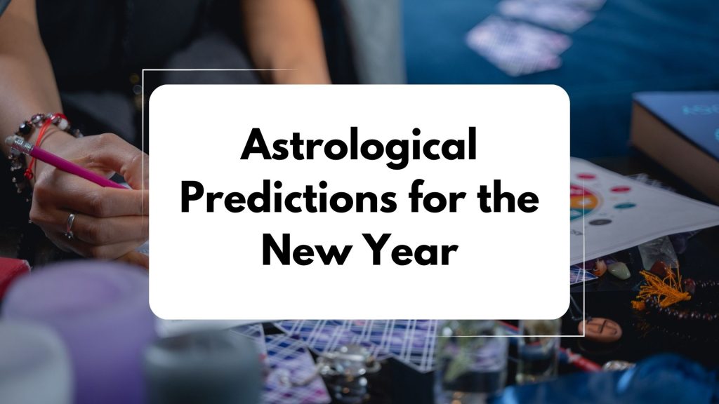 Astrological Predictions for the New Year