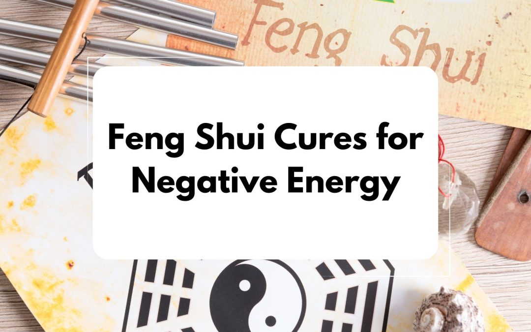 Feng Shui Cures for Negative Energy