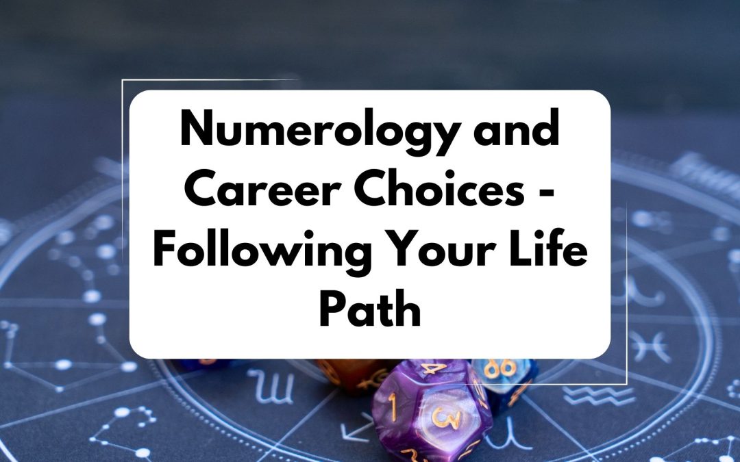 Numerology and Career Choices: Following Your Life Path
