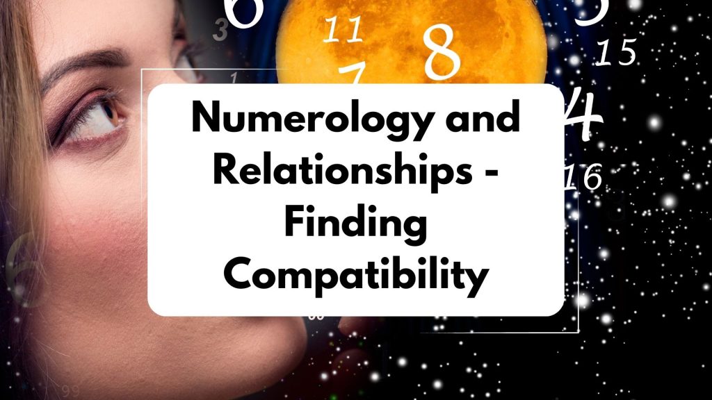 Numerology and Relationships: Finding Compatibility