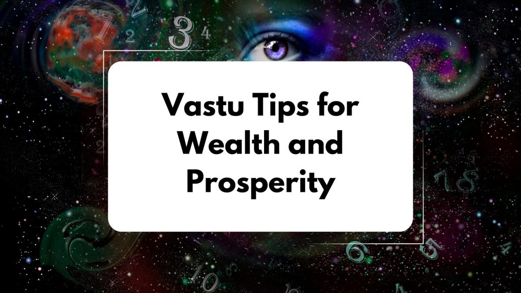 Vastu Tips for Wealth and Prosperity