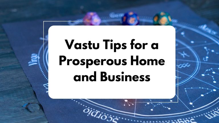 Vastu Tips for a Prosperous Home and Business